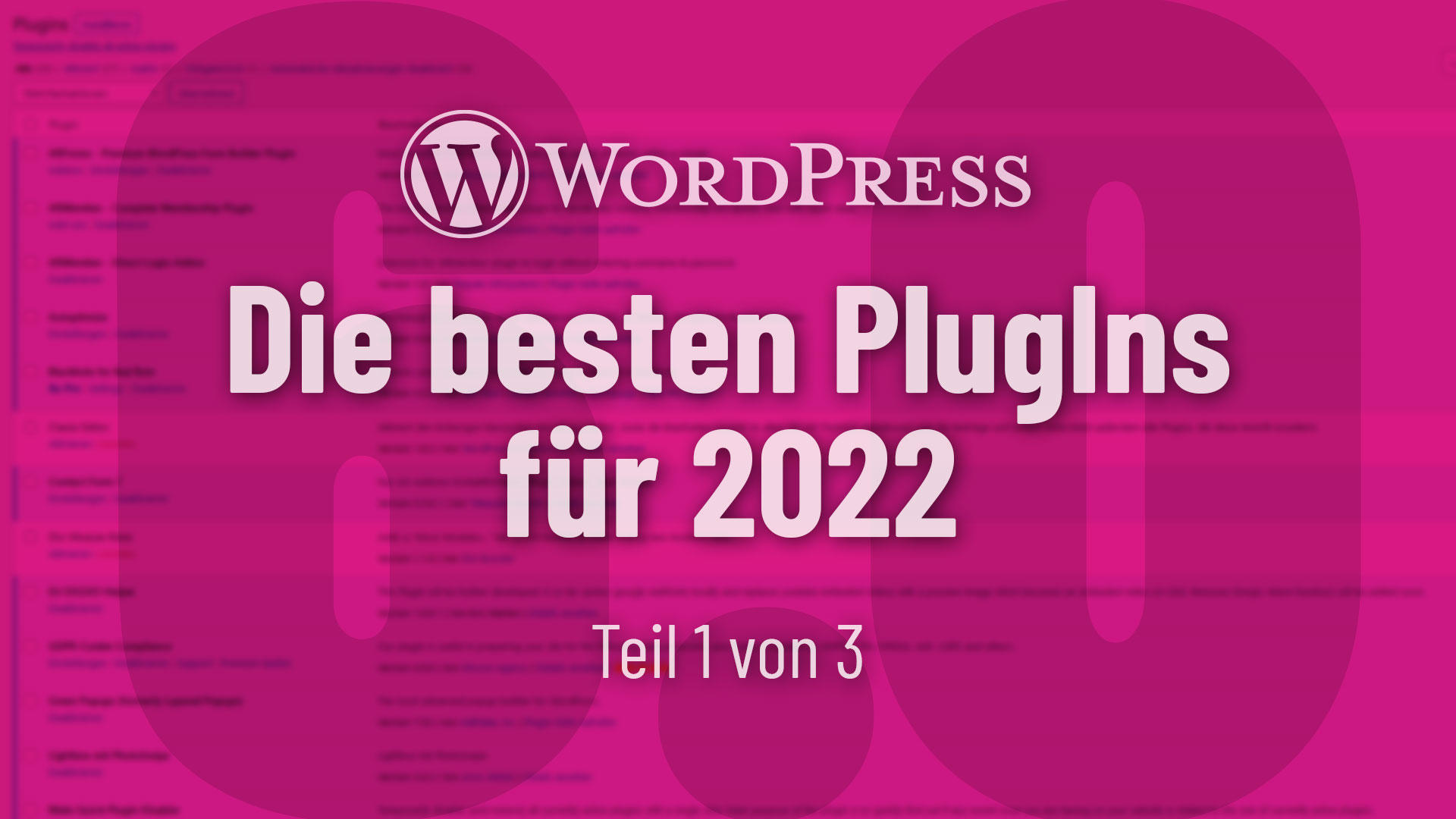 Die besten kostenlosen und bezahlten WordPress PlugIns, die Du 2022 unbedingt installieren solltest (Teil 1: Von A bis G)